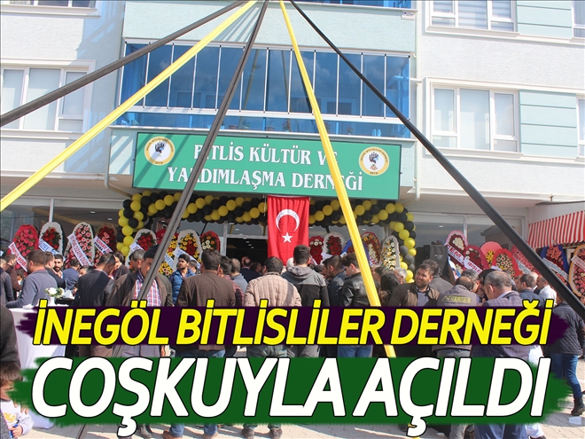 İNEGÖL BİTLİSLİLER DERNEĞİ COŞKUYLA AÇILDI