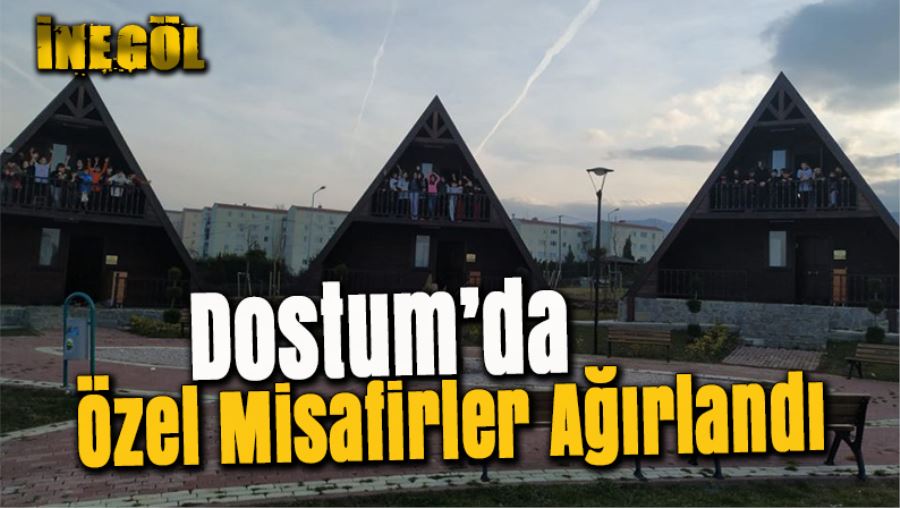  Dostum’da Özel Misafirler Ağırlandı