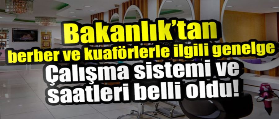 Berber ve kuaförlerin çalışma saatleri beli oldu!