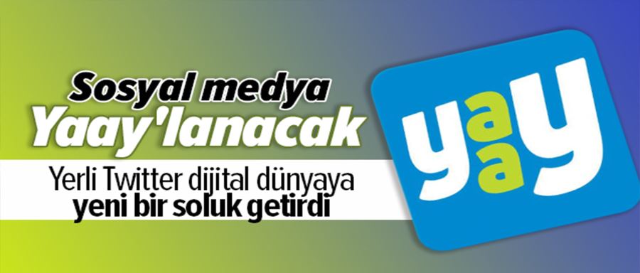 YERLİ TWİTTER; YAAY!