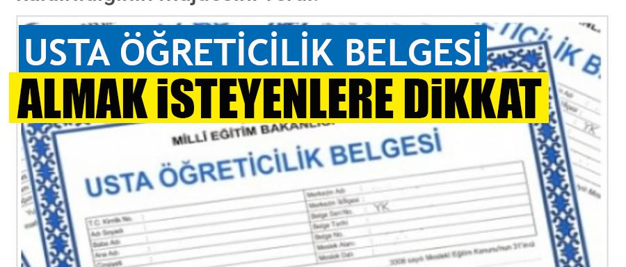 USTA ÖĞRETİCİLİK BELGESİ ALMAK İSTEYENLERE MÜJDE!