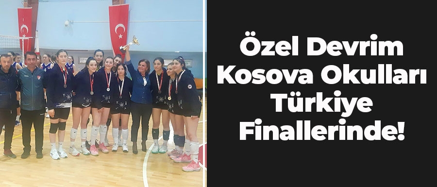 Özel Devrim Kosova Okulları Türkiye Finallerinde!