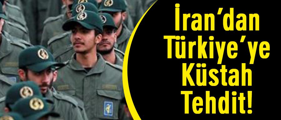 İran’dan Türkiye’ye Küstah Tehdit!