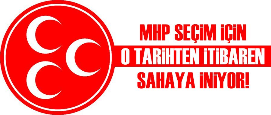 MHP O TARİHTEN İTİBAREN KAPSAMLI MİTİNGLERE BAŞLAYACAK!