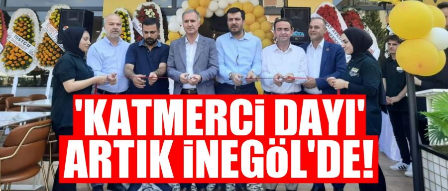 Katmerci Dayı İnegöl Şubesi Açıldı!