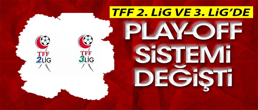 TFF 2. Lig ve TFF 3. Lig Play-Off Sistemi