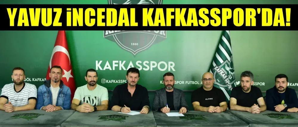 Kafkasspor Yavuz İncedal ile anlaştı!