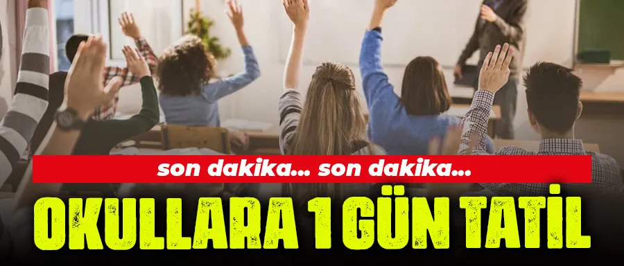 Okullara 1 gün tatil