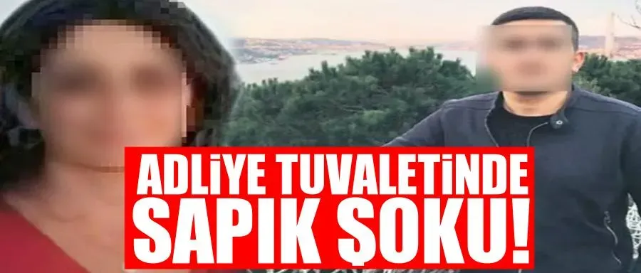 Adliye tuvaletinde taciz edildi!