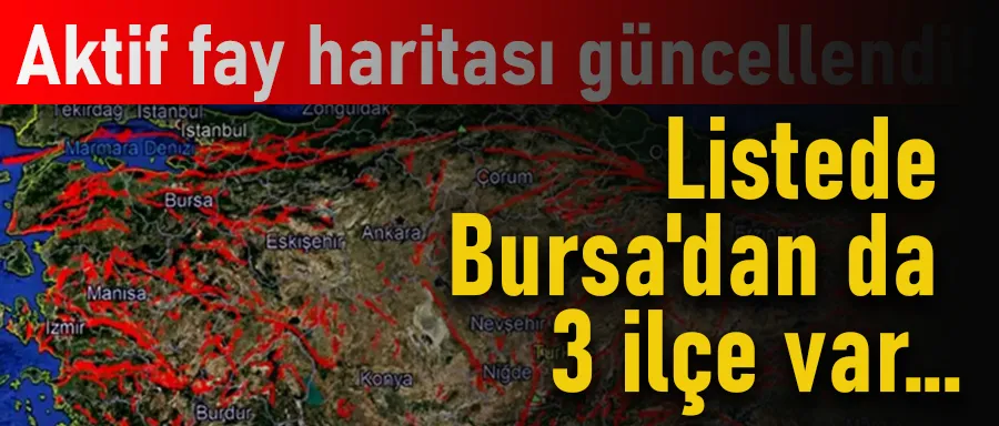 Aktif fay haritası güncellendi! Listede Bursa