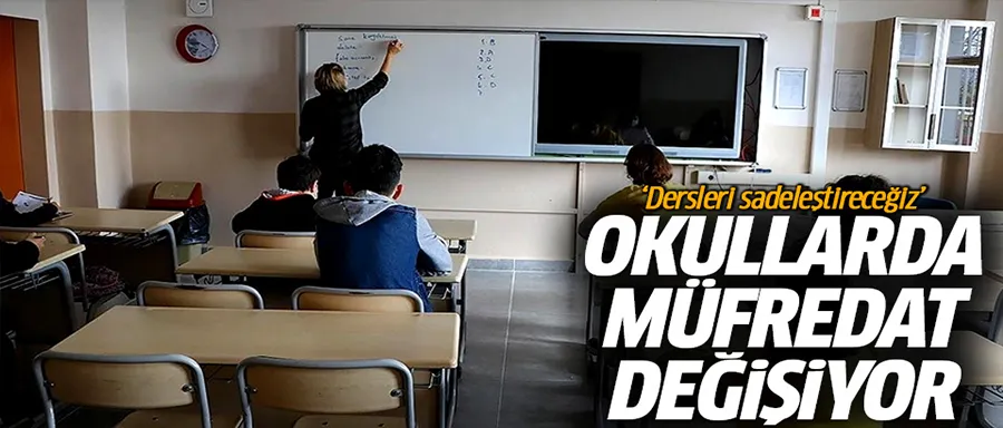 Okullarda müfredat değişiyor! Tüm sınıfları kapsayacak! 