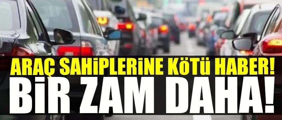Araç sahiplerine kötü haber!