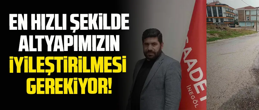 Muzaffer Özkan, “En hızlı şekilde altyapımızın iyileştirilmesi gerekiyor”