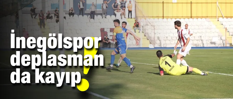 İnegölspor deplasmanda kayıp!