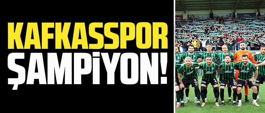Kafkasspor Şampiyon!