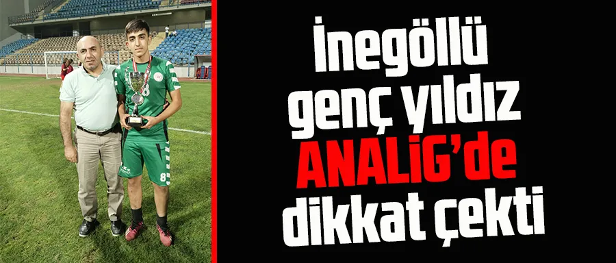 İnegöllü genç yıldız ANALİG’de dikkat çekti