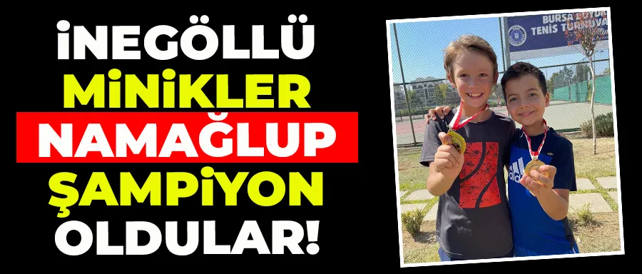 İnegöllü minikler namağlup şampiyon oldular!