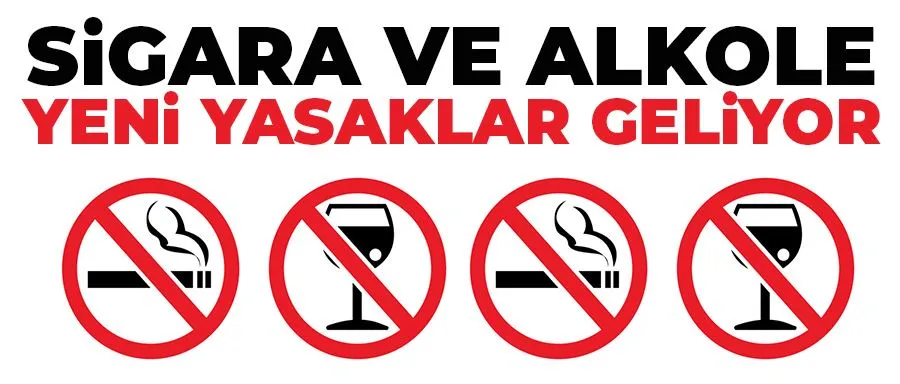 Sigara ve alkolde yasak getirildi!