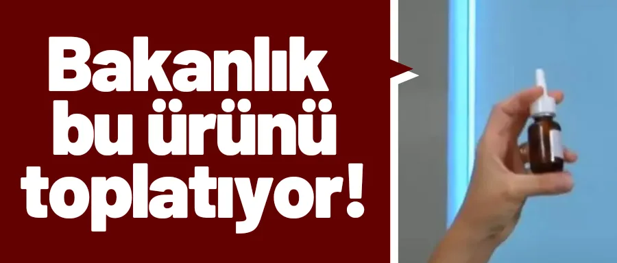 Sağlık Bakanlığı nazal kitleri toplatıyor