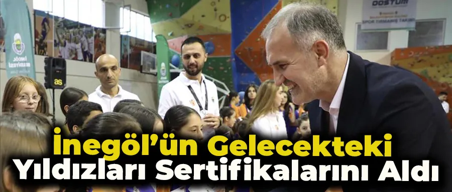 İnegöl’ün Gelecekteki Yıldızları Sertifikalarını Aldı