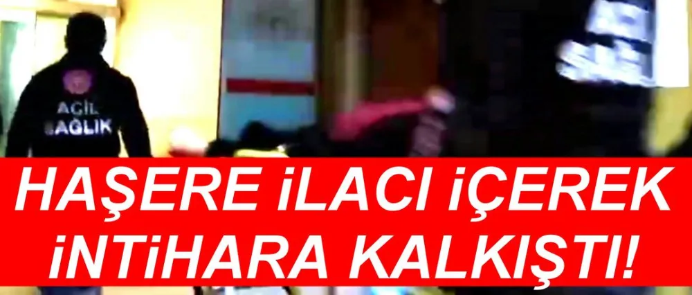 Haşere ilacı içerek canına kıymak istedi 