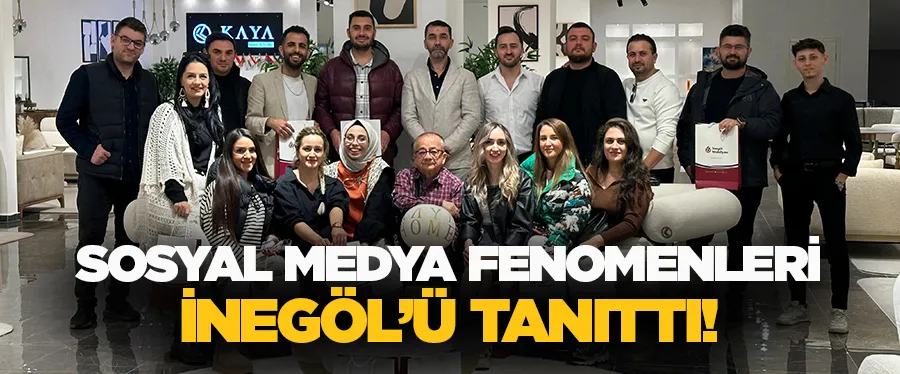 Sosyal medya fenomenleri İnegöl’ü tanıttı! 