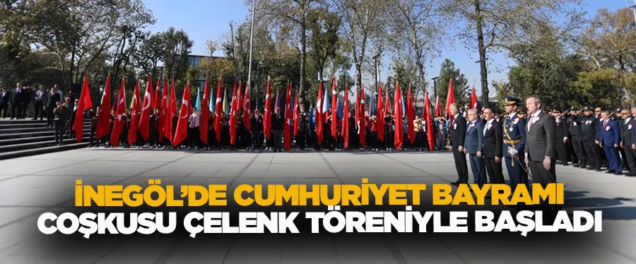 İnegöl’de Cumhuriyet Bayramı Coşkusu Çelenk Töreniyle Başladı