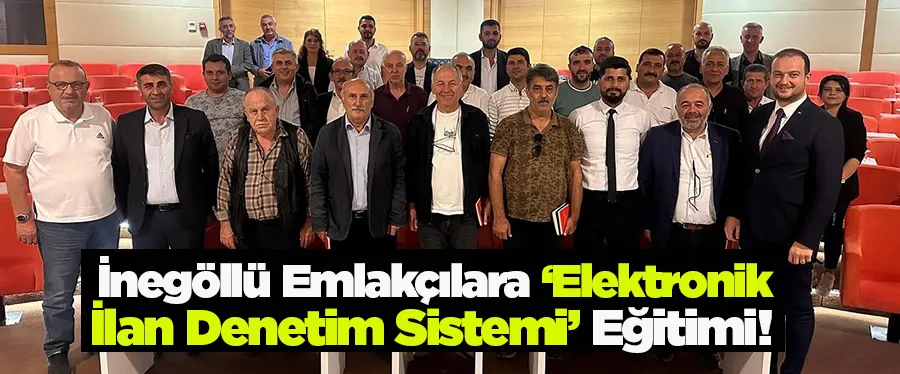 İnegöllü Emlakçılara ‘Elektronik İlan Denetim Sistemi’  Eğitimi