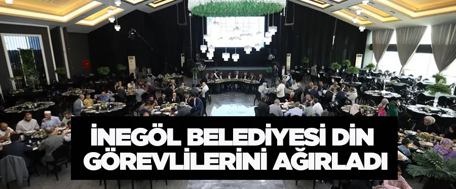 İnegöl Belediyesi Din Görevlilerini Ağırladı