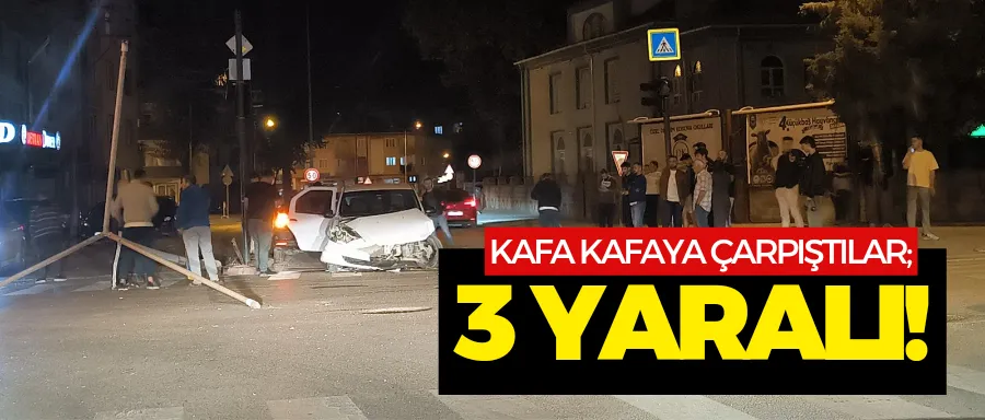 Kafa kafaya çarpıştılar: 3 yaralı...