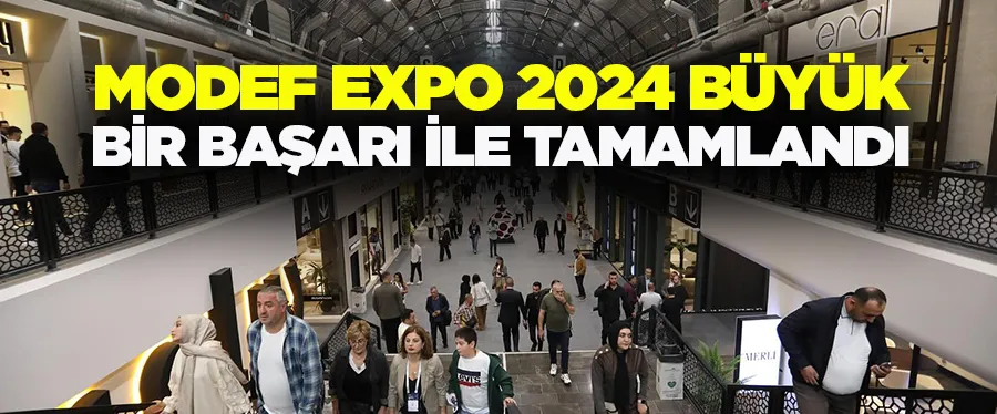 Modef Expo 2024 Büyük Bir Başarı ile Tamamlandı