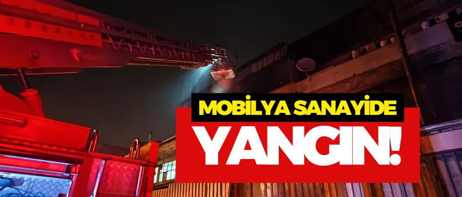 Mobilya imalathanesinde yangın