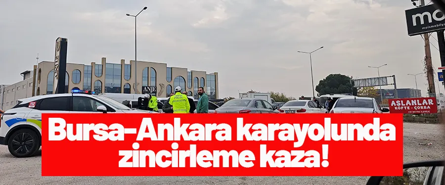 Bursa-Ankara karayolunda zincirleme kaza!