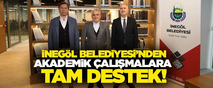 İnegöl Belediyesi’nden Akademik Çalışmalara Tam Destek