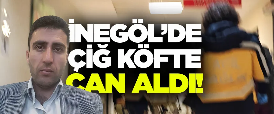 Boğazına Çiğ Köfte Kaçan Adam Hayatını Kaybetti