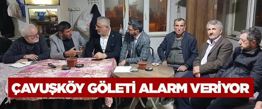 ÇAVUŞKÖY GÖLETİ ALARM VERİYOR