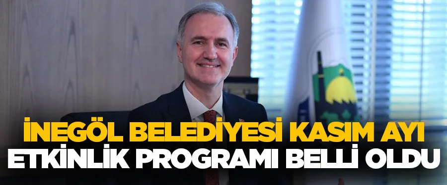 İnegöl Belediyesi Kasım Ayı Etkinlik Programı Belli Oldu