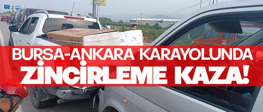 Bursa-Ankara karayolunda zincirleme kaza!