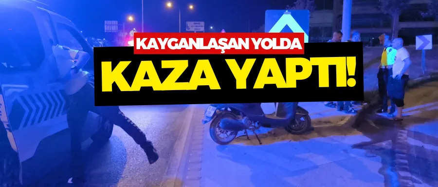 Kayganlaşan yolda kaza yaptı!