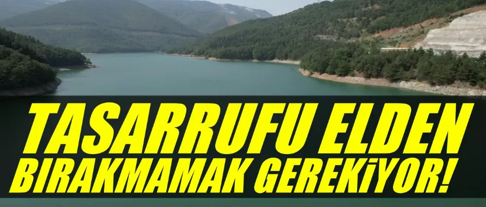 Barajlardaki doluluk oranı tasarrufla anlam kazanacak