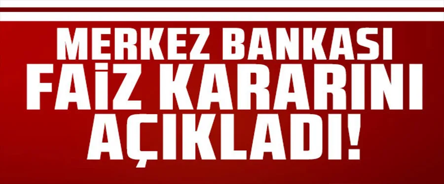 Merkez Bankası’dan faiz kararı