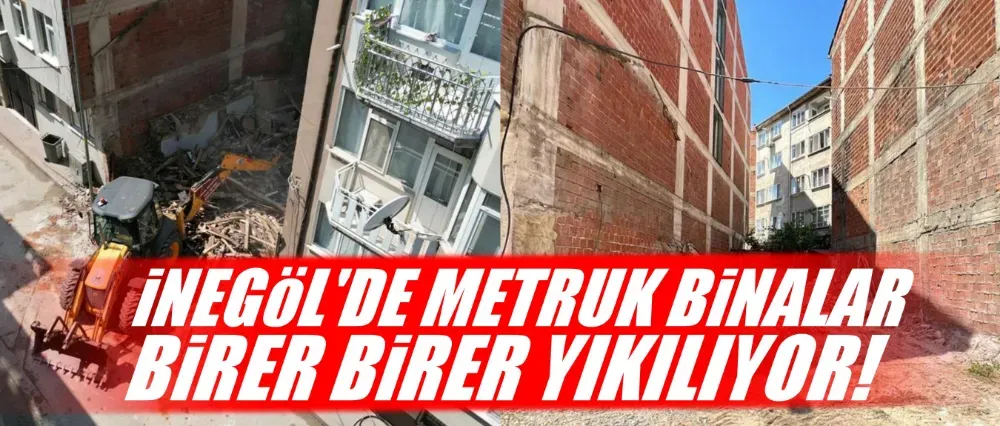 Metruk Binalar Birer Birer Yıkılıyor