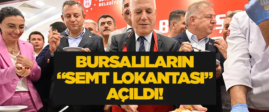 Bursalıların ‘Semt Lokantası’ açıldı