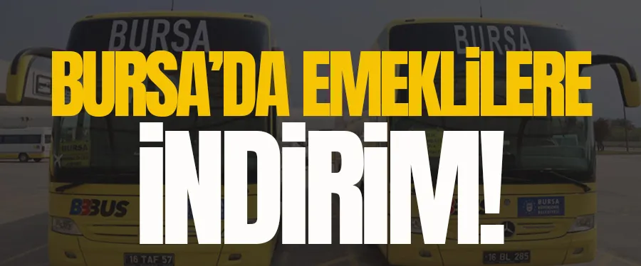Bursa’da emeklileri ilgilendiren açıklama! İndirimli satış başladı