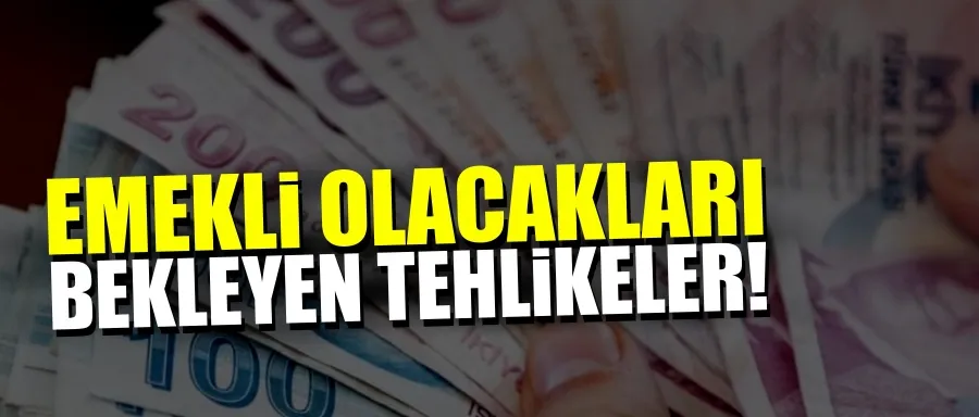 Emekli olacaklar dikkat!	