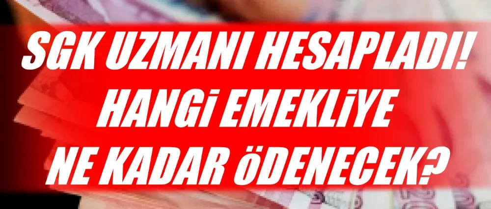 Hangi emekliye ne kadar ödenecek?