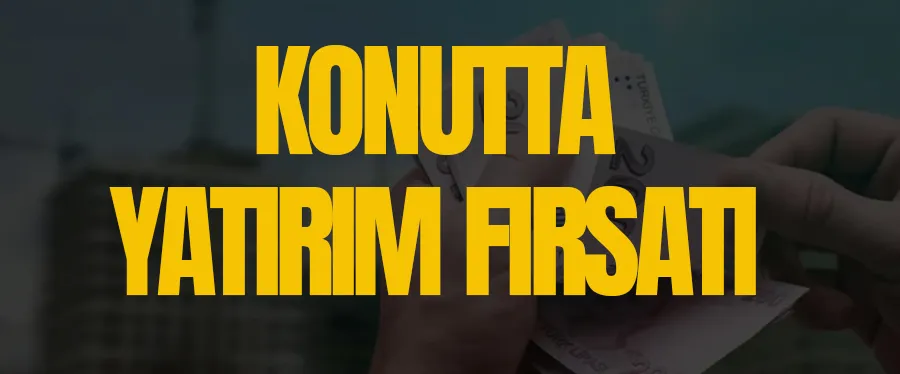 Konutta yatırım fırsatı!