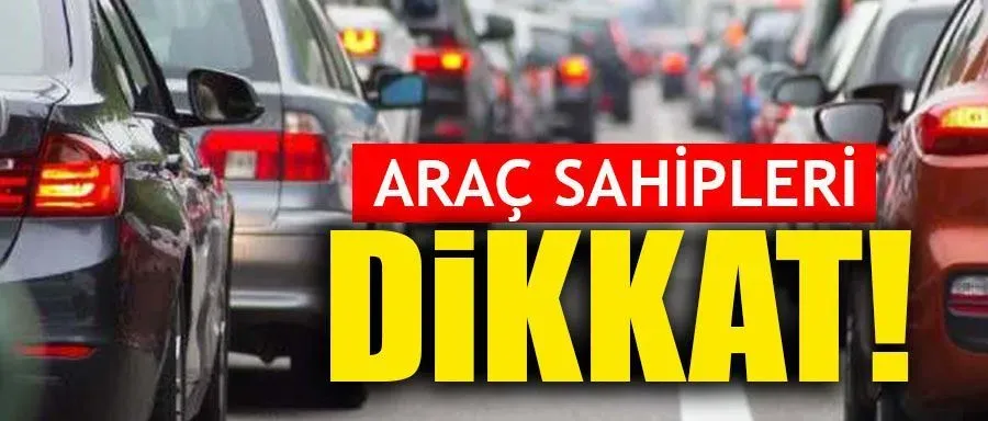 Araç sahipleri dikkat! Faizli ceza ödemeyin!