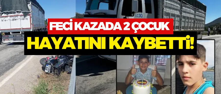 Feci kazada 2 çocuk hayatını kaybetti!