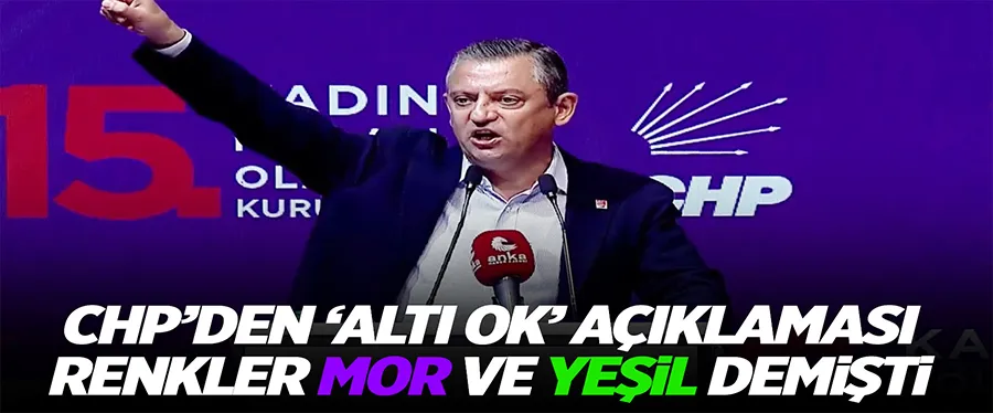 CHP’den ‘altı ok’ açıklaması! Altı ok rengi değişiyor mu?